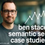 ben stace semantic seo case studies